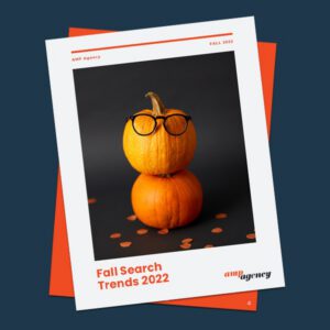 AMP Agency Report: Top Trending Topics for Fall 2022